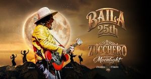 ZUCCHERO - BAILA 25th