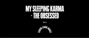 My Sleeping Karma + The Obsessed