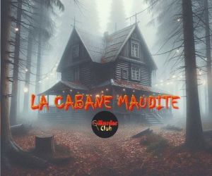 La Cabane Maudite