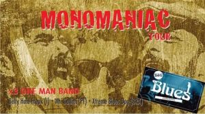 MONOMANIAC TOUR - Belly Hole Freak + M. Gallini + Xtreme Blues Dog