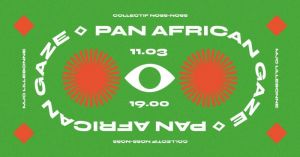 PAN AFRICAN GAZE ✺ Carte Franche au collectif Noss-Noss