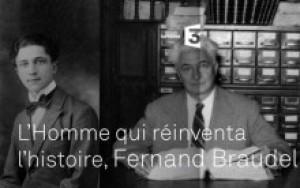 L'homme qui réinventa l'histoire, Fernand Braudel