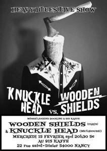 Wooden Shields (heavy blues) & Knuckle Head