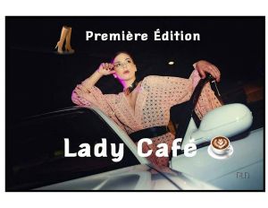 Première édition Lady café