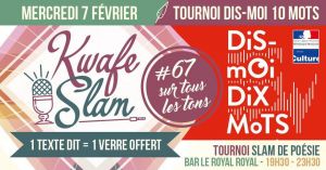 Kwafe Slam #67 - Tournoi Dis Moi 10 Mots France-Québec