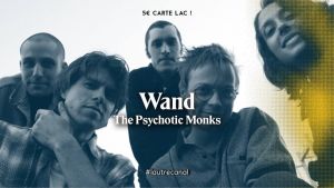 Wand + The Psychotic Monks