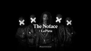 The NoFace + la pieta