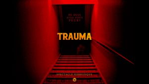Traume, spectacle horrifique