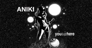 Aniki - You are here