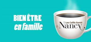 Café Santé de Nancy : bien-être en famille