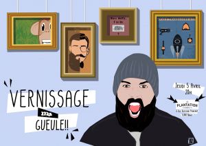 Vernissage Ma Gueule!