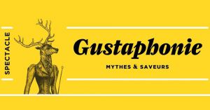 Gustaphonie - mythes et saveurs