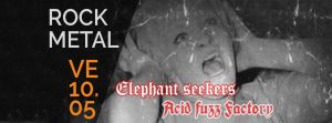 Elephant Seekers + Acid Fuzz Factory 