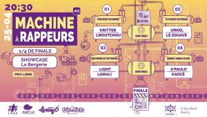 La Machine à Rappeurs (open mic + quarts de finale)