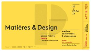 cycle de conférences, ateliers et discussions autour de la thématique Matières & Design souligne la nécessité d’échanger