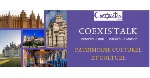 Coexis'talk #7 : Patrimoine culturel et culturel