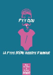 Le P'tit Clou, La P'tite Scène Ouverte D'Humour