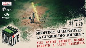 Médecines alternatives : la guerre des Toubibs ? (TenL#75)