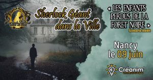 Sherlock GEANT - Nancy - Les Enfants perdus de la Forêt Noire.jpg