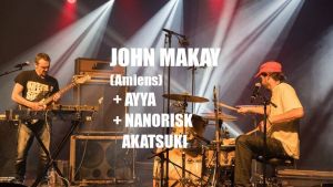 Concert Dimanche 16 JUIN - JOHN MAKAY (Amiens)- AYYA - Nanorisk