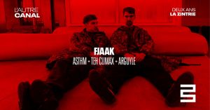 La Zintrie à LAC - Fjaak • Asthm • Teh Climax • Arguyle