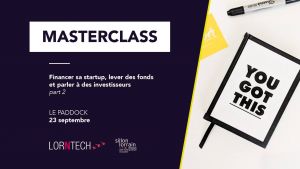 Masterclass : Financer sa startup, lever des fonds - Part 2
