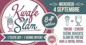 Amoureux des mots et de l'oralité rejoignez le Kwafe Slam mercredi 04 SEPTEMBRE, au Royal à partir de 19h30-1.jpg