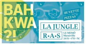 BAH KWA ?! • La Jungle • R.A.S • Pizzzzaaas