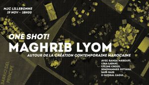 ONE SHOT! Maghrib Lyom - autour de la création marocaine