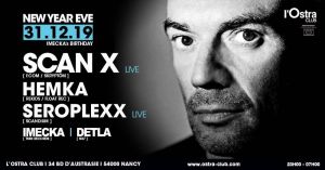 NYE 2020 Ostra - SCAN X live, HEMKA, Seroplexx live & guests