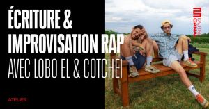 Atelier | Écriture & improvisation rap avec Lobo El & Cotchei