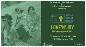 L'Est Underground + La Hameau Des Artistes : LOVE'N'JOY (Psych, Ukraine)