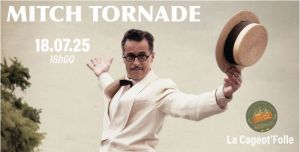 MITCH TORNADE - CHIC & CHALOUPE MUSIC - LA CAGEOT’FOLLE