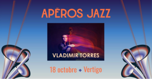 20250831-175452-5NJP_2025_(Apéro_Jazz)__VLADIMIR_TORRES_•_VERTIGO,_.png