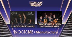 LES DOIGTS DE L'HOMME + PANSCH WEISS & JIMMY HOFFMAN QUARTET