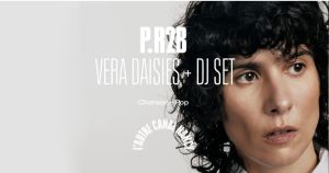 Entre 2 Vives | P.R2B + Vera Daisies + DJ set