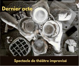 Act1! DERNIER ACTE spectacle de théâtre improvisé