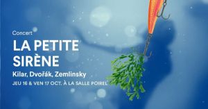 Kilar, Dvořák, Zemlinsky | La Petite sirène