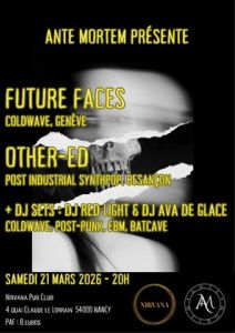 Ante Mortem Act.XVI : Future Faces & Other-Ed + DJ sets 