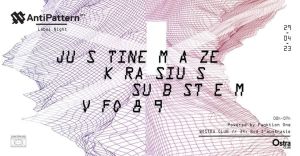 Antipattern.Dpt Label Night @Ostra Club w/ Justine Maze, Krasius, VFO89 & Substem