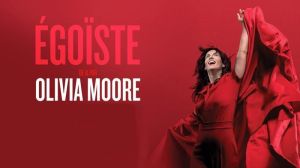 Egoiste - olivia MOORE