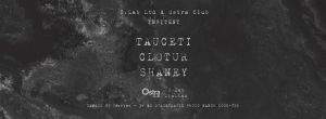 S.Lab Ltd X Ostra Club Invitent : Tauceti, Clotur, Shaney