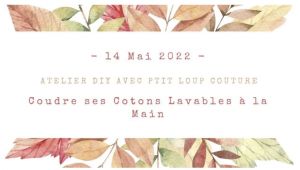 Atelier DIY avec Ptit Loup Couture - Apprendre à coudre ses cotons lavables à la main