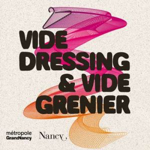 Vide-dressing & Vide-grenier du Grand Nancy