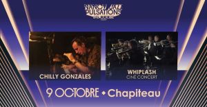 WHIPLASH (CINÉ CONCERT) + CHILLY GONZALES