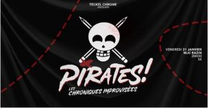 Pirates ! Les chroniques improvisées