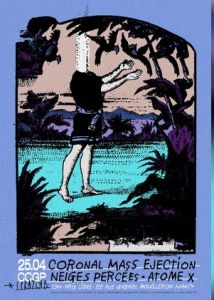 Concert Neiges Percées / Coronal Mass Ejection / Atome X