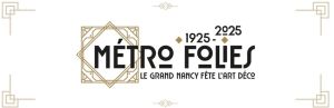 Week-end inaugural Métro’Folies : Nancy fête l’Art déco !