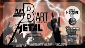 Plan B'art éphémère Métal