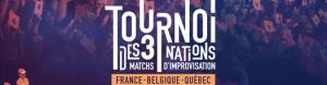Match d'Impro : FRANCE contre BELGIQUE contre QUEBEC